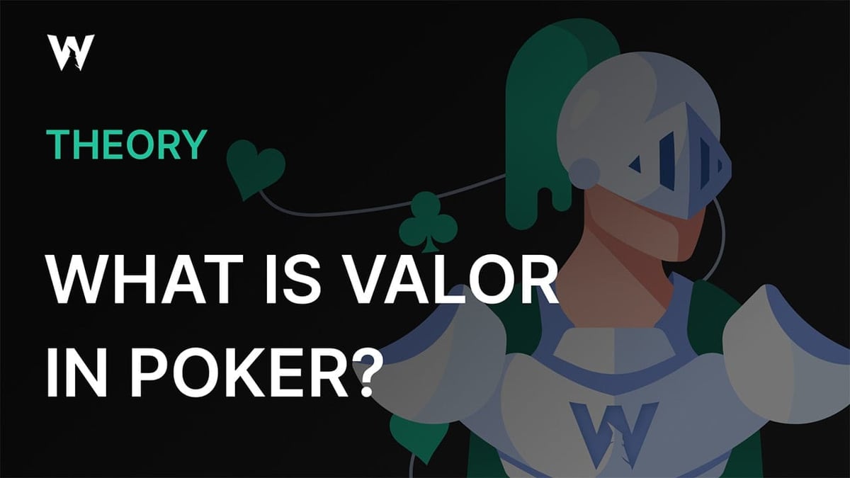 What Is Valor in Poker?