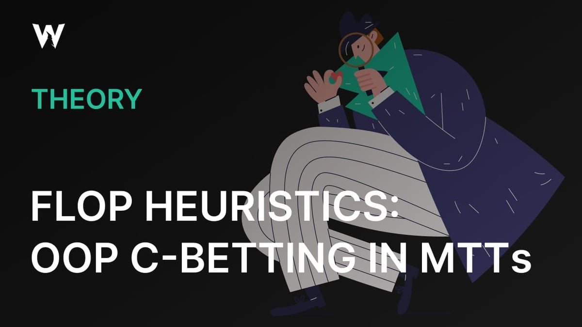 Flop Heuristics:  OOP C-Betting in MTTs