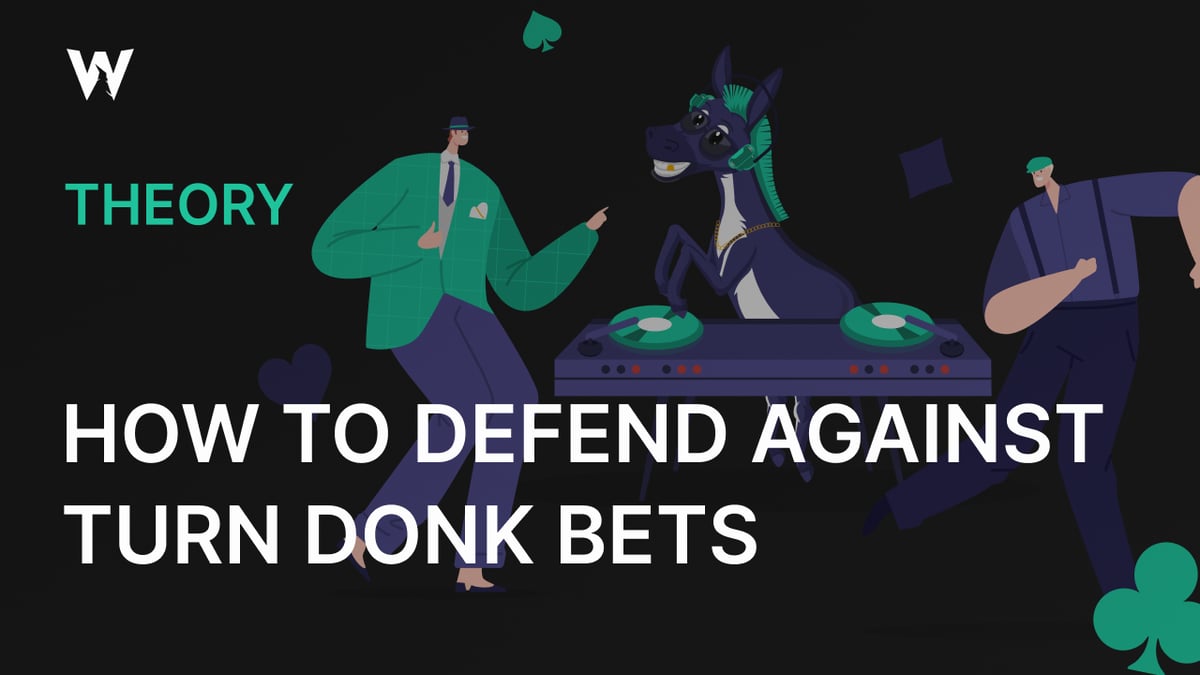 How to Defend Against Turn Donk Bets