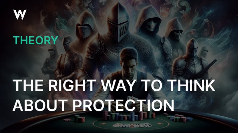 The Right Way To Think About Protection | GTO Wizard