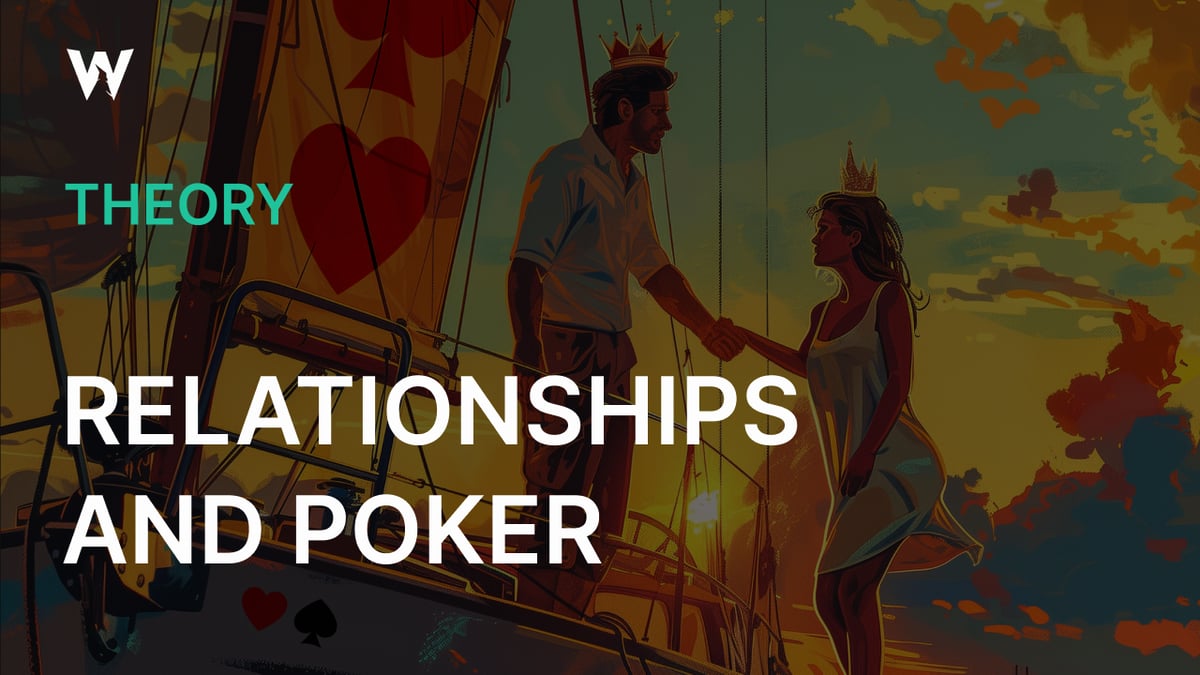 Relationships and Poker