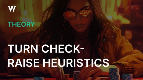 Turn Check-Raise Heuristics