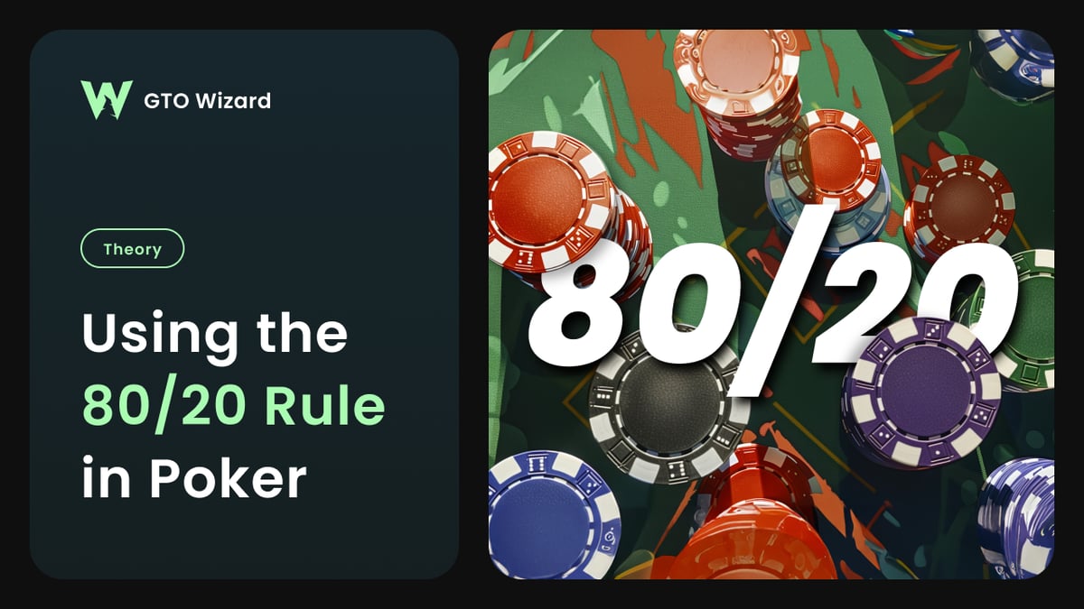 Using the 80/20 Rule in Poker