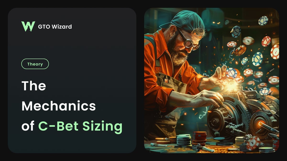 The Mechanics of C-Bet Sizing