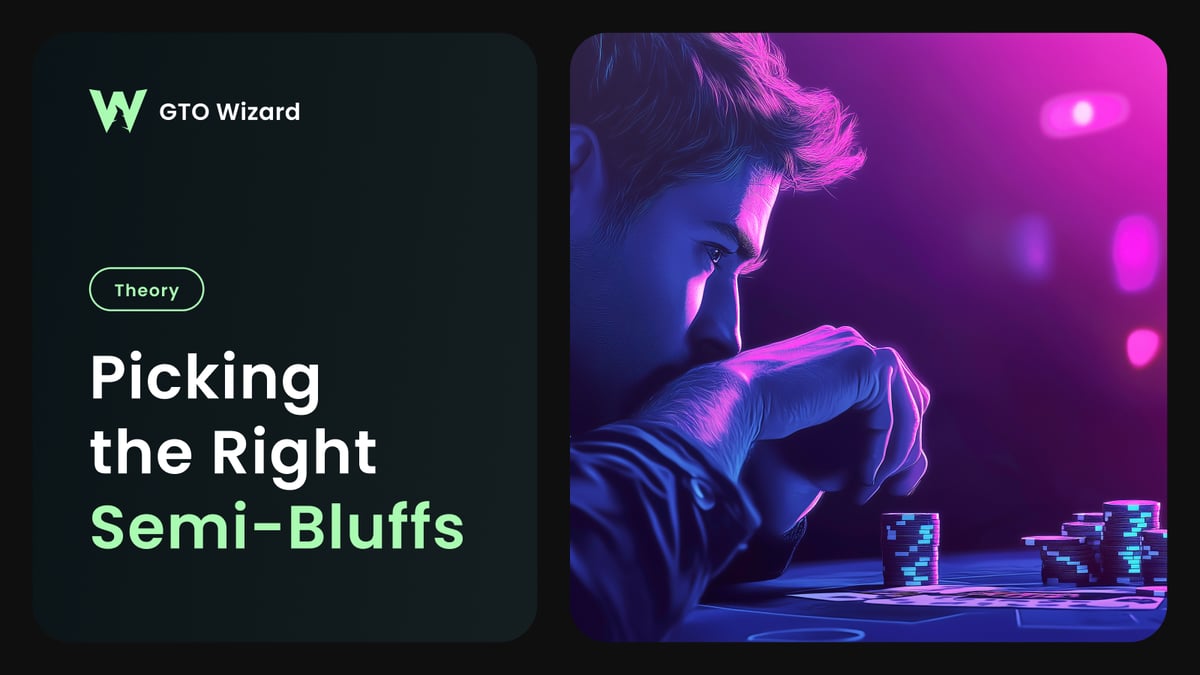 Picking the Right Semi-Bluffs