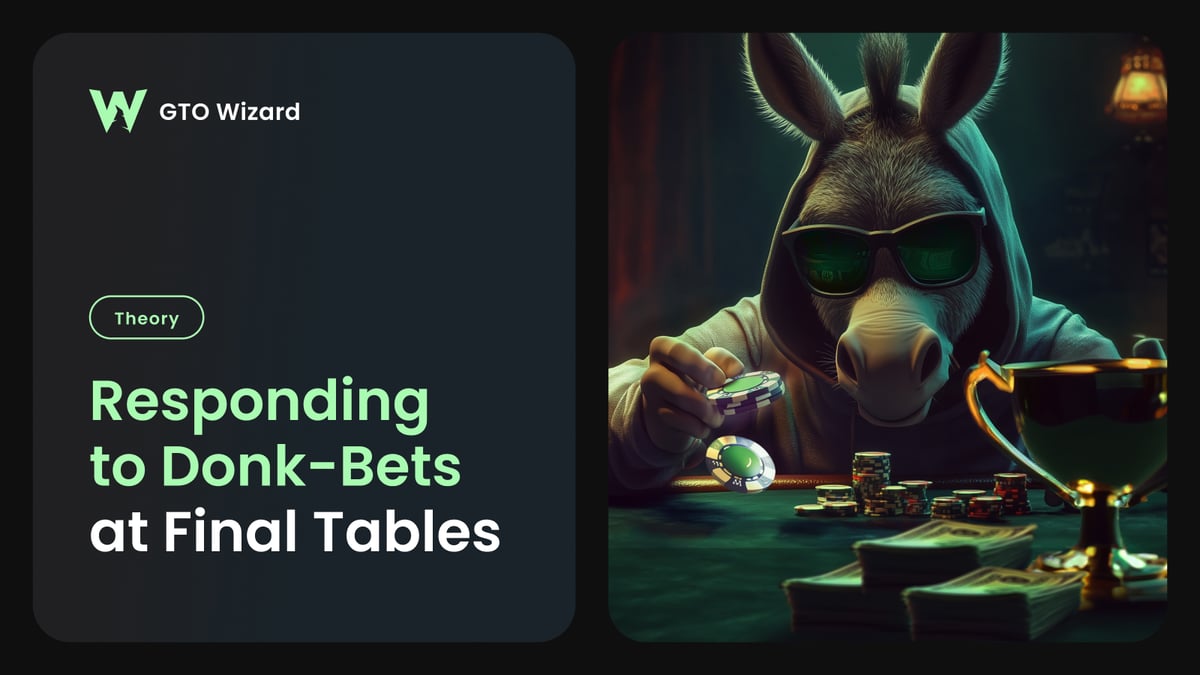 Responding to Donk Bets at Final Tables