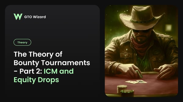 The Theory of Bounty Tournaments – Part 2: ICM and Equity Drops