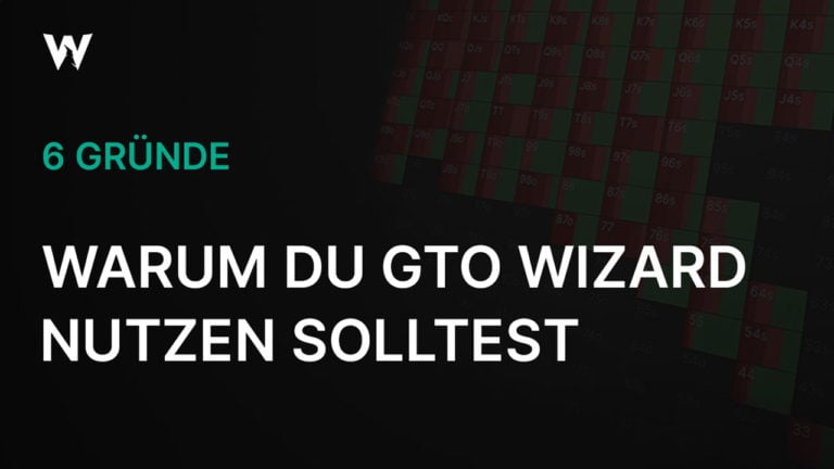6 Gründe Warum Du GTO Wizard Nutzen Solltest