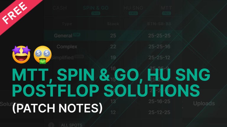 Introducing MTT, Spin & Go and HU SnG postflop solutions