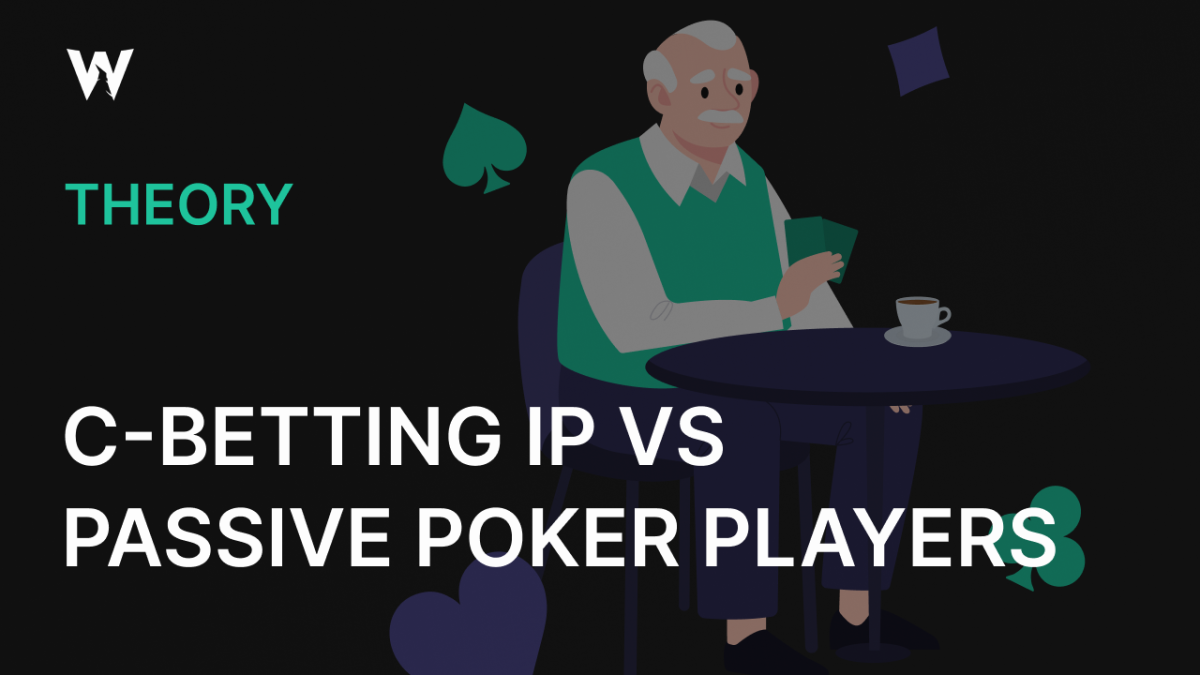 C-Betting IP vs Passive Poker Players