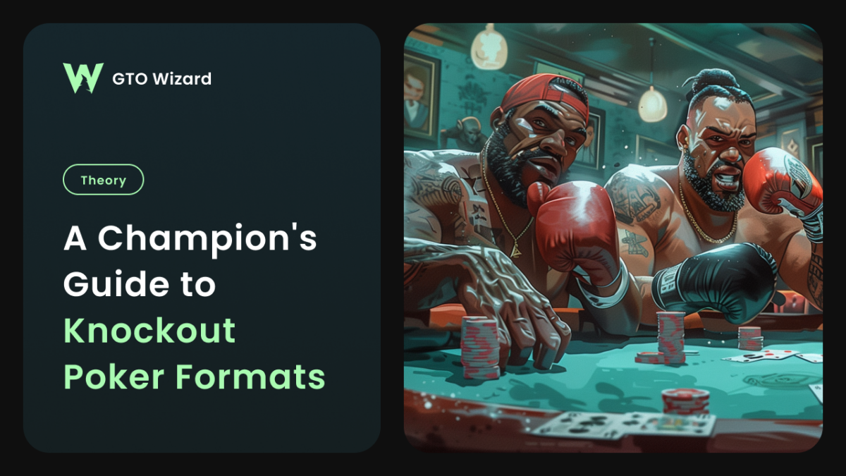 A Champion's Guide to Knockout Poker Formats