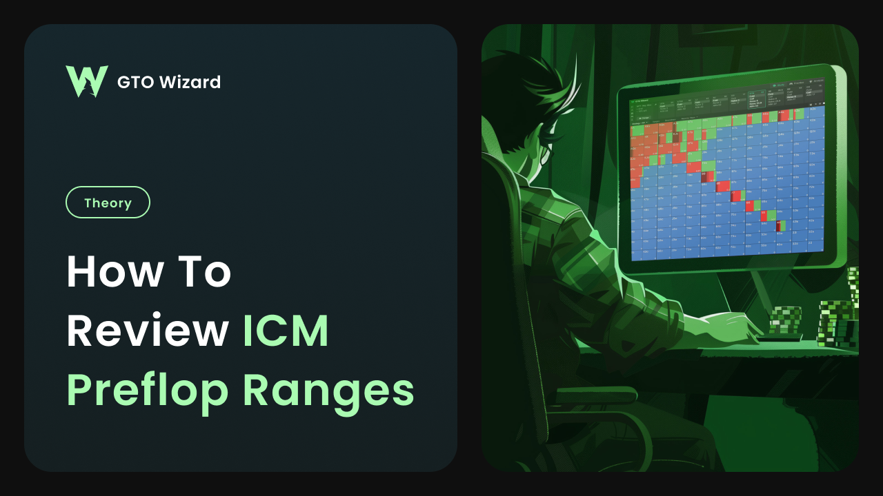 How To Review ICM Preflop Ranges