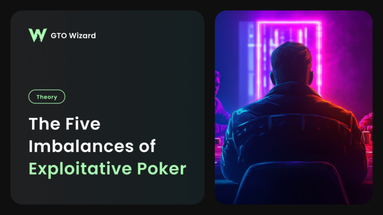 The Five Imbalances of Exploitative Poker The Five Imbalances of Exploitative Poker