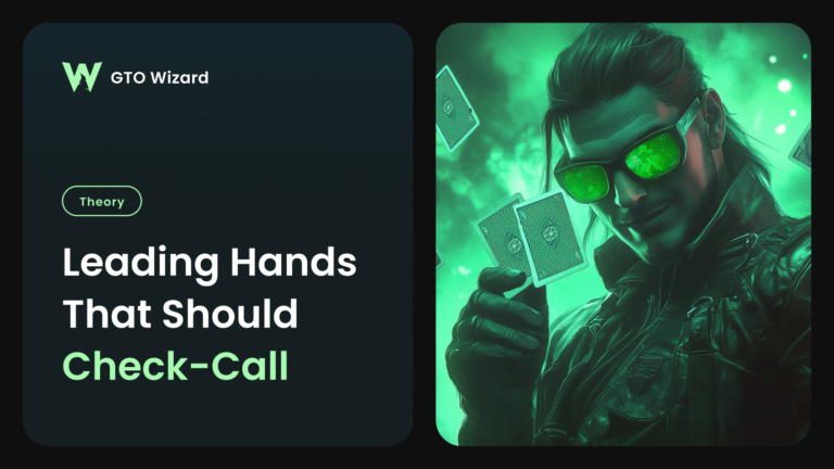 Leading Hands That Should Check-Call Leading Hands That Should Check-Call